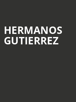 Hermanos Gutierrez Poster