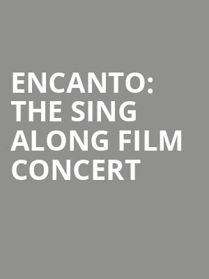 Encanto The Sing Along Film Concert, Stifel Theatre, St. Louis