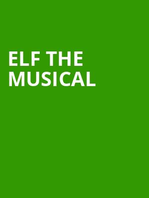 Elf the Musical, Fabulous Fox Theatre, St. Louis
