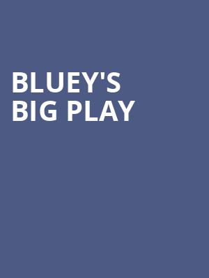 Blueys Big Play, Fabulous Fox Theatre, St. Louis