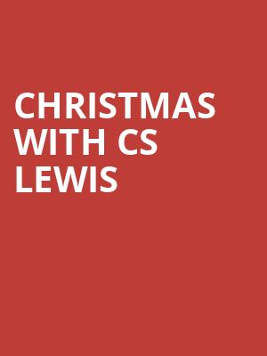 Christmas with CS Lewis, The Playhouse, St. Louis