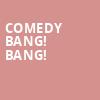 Comedy Bang Bang, The Pageant, St. Louis
