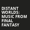 Distant Worlds Music From Final Fantasy, Fabulous Fox Theatre, St. Louis