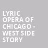 Lyric Opera of Chicago West Side Story, The Muny, St. Louis