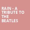 Rain A Tribute to the Beatles, Fabulous Fox Theatre, St. Louis