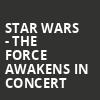 Star Wars The Force Awakens in Concert, Powell Symphony Hall, St. Louis