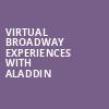 Virtual Broadway Experiences with ALADDIN, Virtual Experiences for St Louis, St. Louis