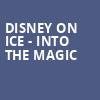 Disney on Ice Into the Magic, Enterprise Center, St. Louis