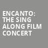 Encanto The Sing Along Film Concert, Stifel Theatre, St. Louis