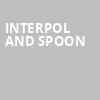 Interpol and Spoon, Stifel Theatre, St. Louis