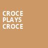 Croce Plays Croce, The Factory, St. Louis