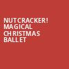 Nutcracker Magical Christmas Ballet, Fabulous Fox Theatre, St. Louis